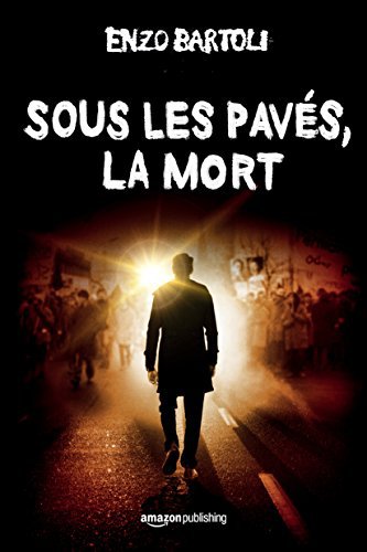 Sous les pavés, la mort (French Edition)