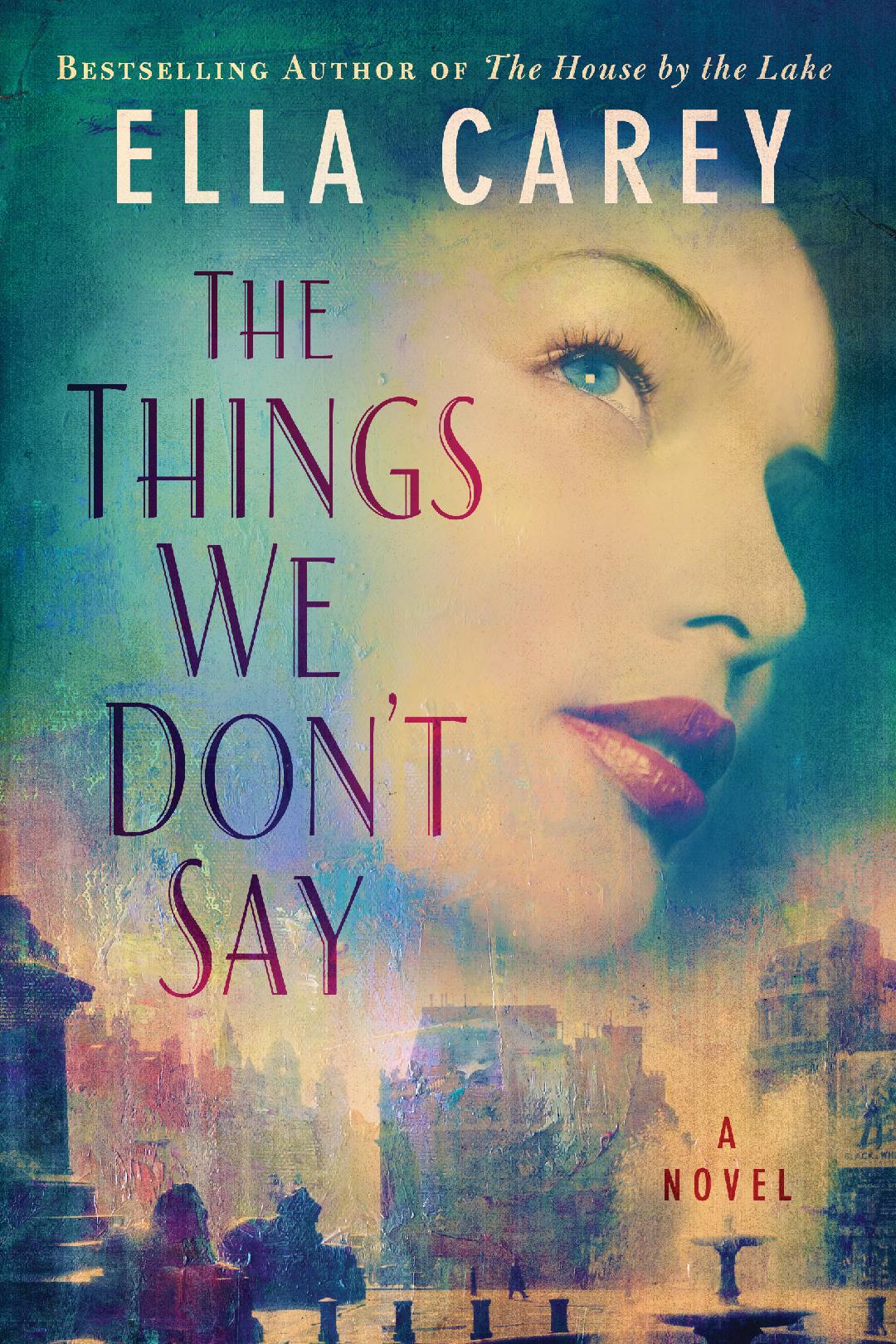 The Things We Don't Say: A Novel