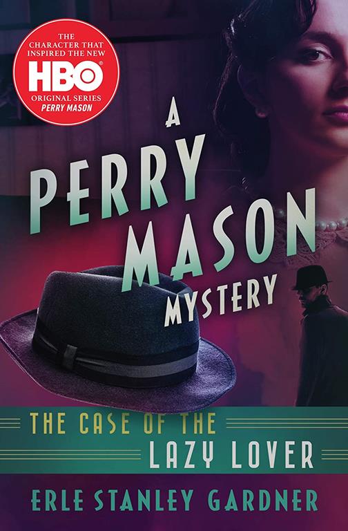 The Case of the Lazy Lover (The Perry Mason Mysteries, 1)