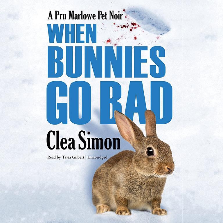 When Bunnies Go Bad: A Pru Marlowe Pet Noir (Pru Marlowe Pet Noir Series, Book 6) (Pru Marlowe Pet Mysteries)