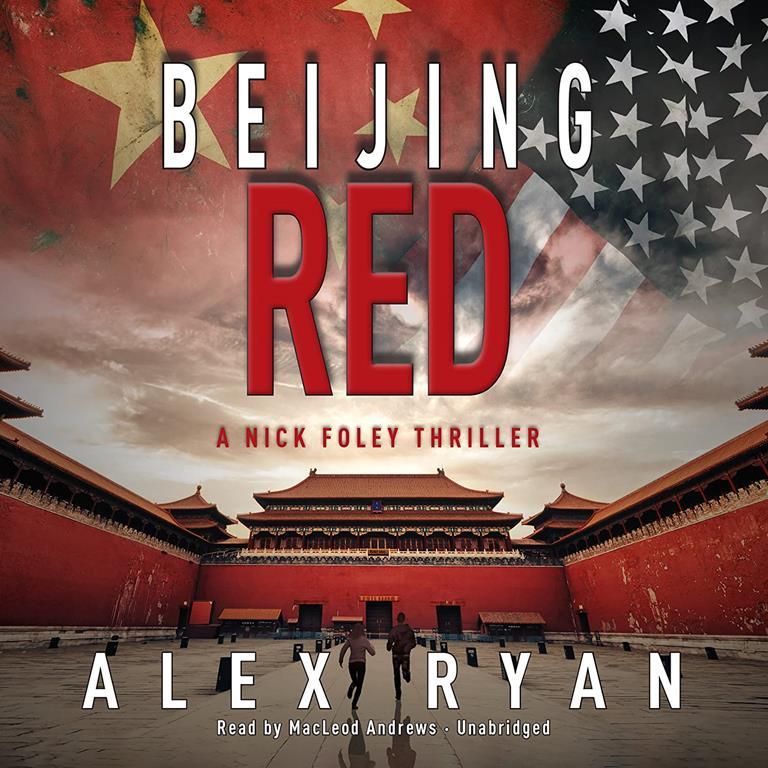 Beijing Red: A Nick Foley Thriller (Nick Foley Series, Book 1)