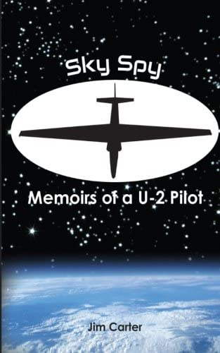 Sky Spy, Memoirs of a U-2 Pilot