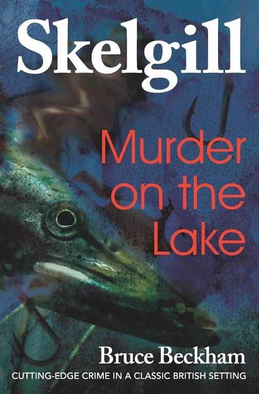 Murder on the Lake: Inspector Skelgill Investigates (Detective Inspector Skelgill Investigates) (Volume 4)