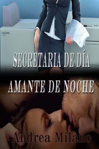 Secretaria de dia, amante de noche (Spanish Edition)