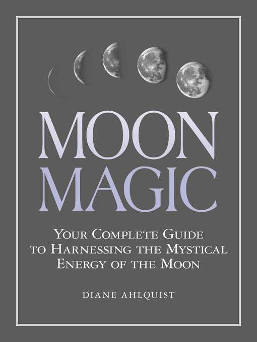 Your Complete Guide to Harnessing the Mystical Energy of the Moon