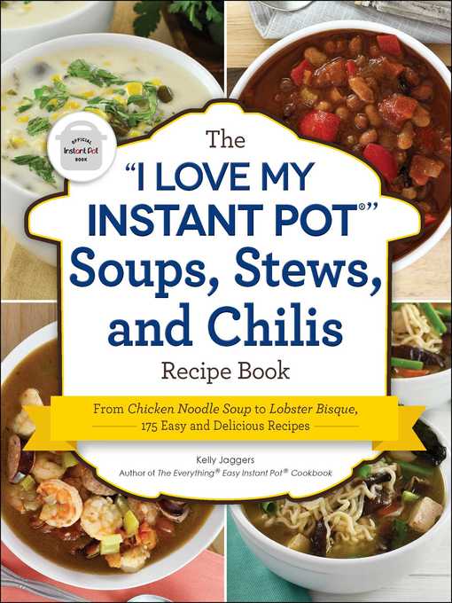 The "I Love My Instant Pot®" Soups, Stews, and Chilis Recipe Book