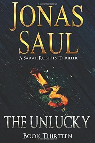 The Unlucky (Sarah Roberts Thriller) (Volume 13)