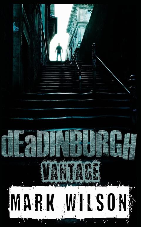 dEaDINBURGH: Vantage (Din Eidyn Corpus) (Volume 1)