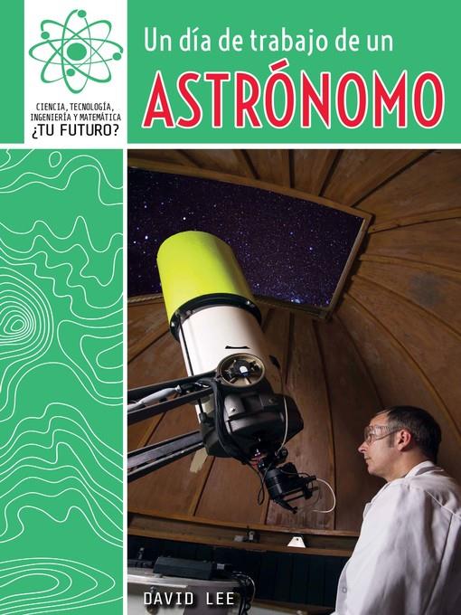 Un día de trabajo de un astrónomo (A Day at Work with an Astronomer)