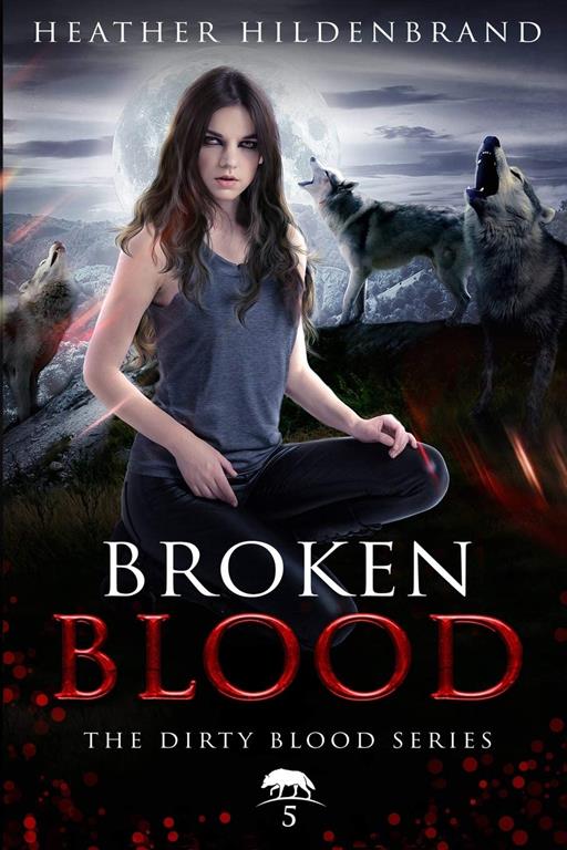 Broken Blood (Dirty Blood) (Volume 5)