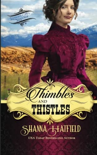 Thimbles and Thistles: A Sweet Historical Western Romance (Baker City Brides) (Volume 2)