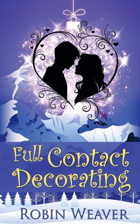 Full Contact Decorating (A Holiday in Merryvale Story)