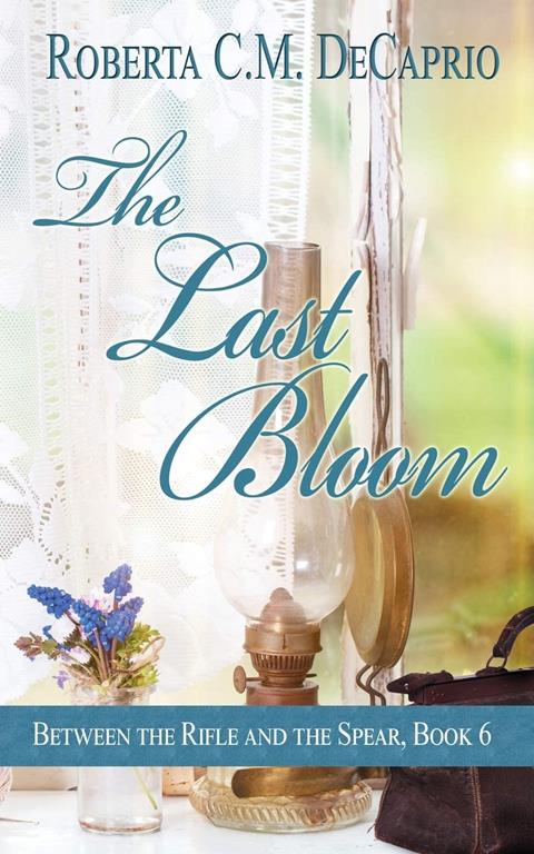 The Last Bloom (Between the Rifle and the Spear)