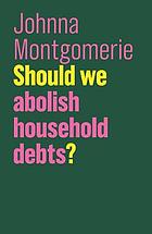 Should We Abolish Household Debts?