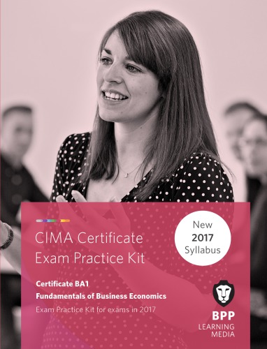 CIMA BA1 Fundamentals of Business Economics: Practice and Revision Kit