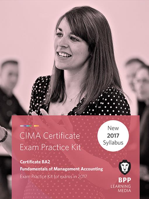 CIMA BA2 Fundamentals of Management Accounting: Practice and Revision Kit