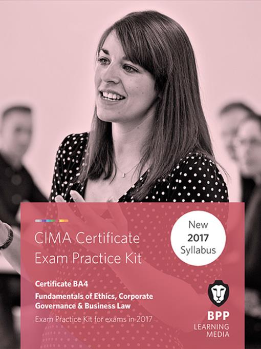 CIMA BA4 Fundamentals of Ethics, Corporate Governance and Business Law: Practice and Revision Kit