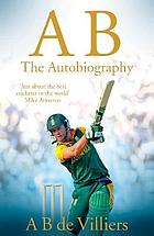 A.B. de Villiers : the autobiography