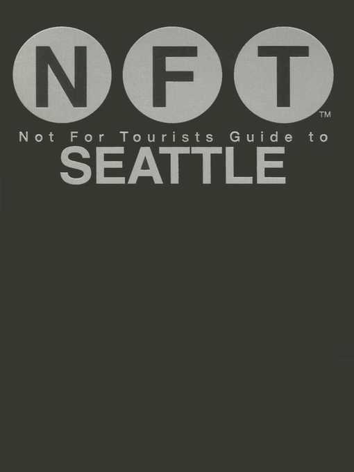 Not For Tourists Guide to Seattle 2016