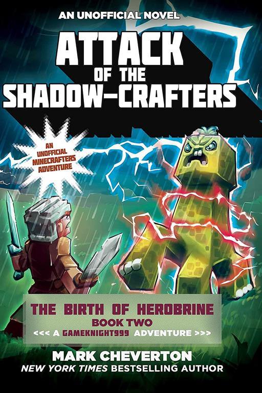 Attack of the Shadow-Crafters: The Birth of Herobrine Book Two: A Gameknight999 Adventure: An Unofficial Minecrafters Adventure (Gameknight999 Series)