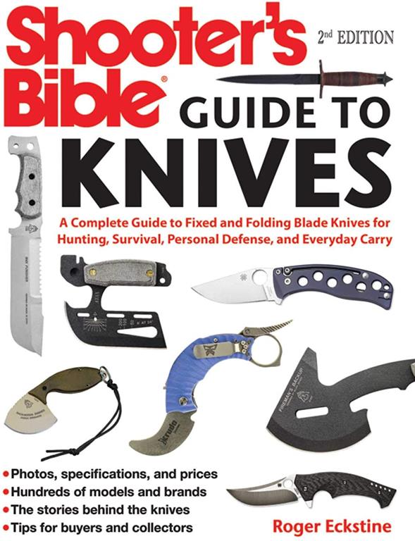 Shooter's Bible Guide to Knives: A Complete Guide to Fixed and Folding Blade Knives for Hunting, Survival, Personal Defense, and Everyday Carry