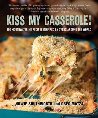 Kiss My Casserole!