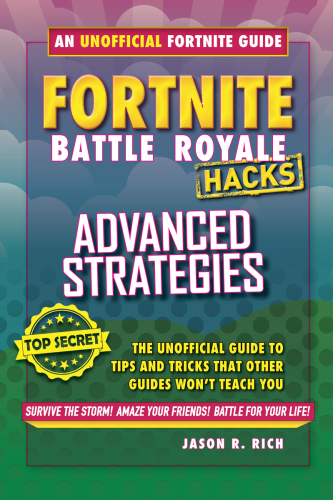 Advanced Strategies: An Unofficial Guide to Tips and Tricks That Other Guides Won't Teach You