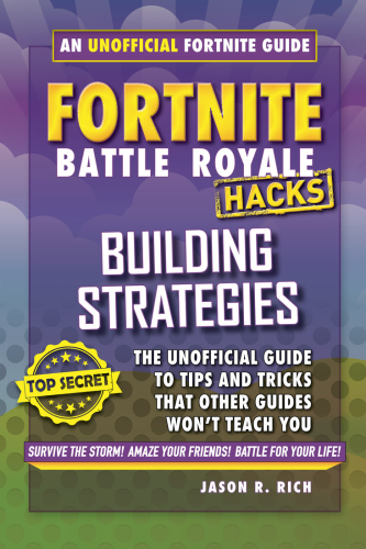 Building Strategies: An Unofficial Guide to Tips and Tricks That Other Guides Won't Teach You