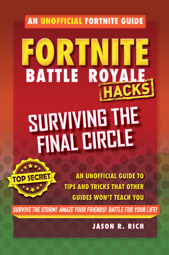 Surviving the Final Circle: An Unofficial Guide to Tips and Tricks That Other Guides Won't Teach You