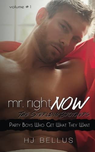 Mr. Right Now: Vol. 1: Party Boys Who Get What They Want (Volume 1)