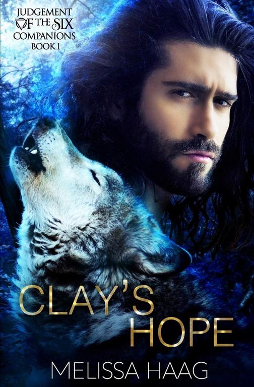 Clay's Hope (Judgement of the Six Companion Series) (Volume 1)