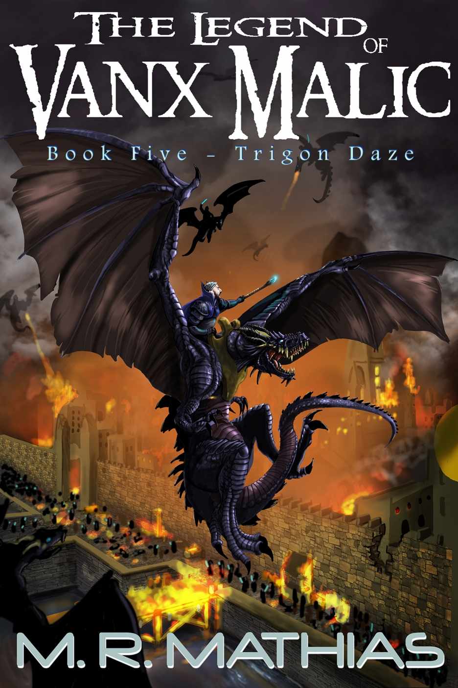 Trigon Daze: The Legend of Vanx Malic - Book Five (Volume 5)