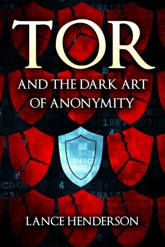 Tor and the Dark Art of Anonymity