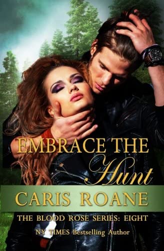 Embrace the Hunt (The Blood Rose Series) (Volume 8)