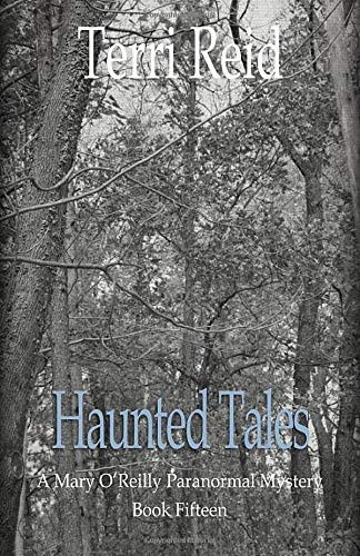 Haunted Tales - A Mary O'Reilly Paranormal Mystery (Book Fifteen) (Mary O'Reilly Series)