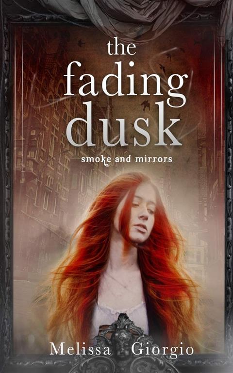The Fading Dusk (Smoke and Mirrors) (Volume 1)