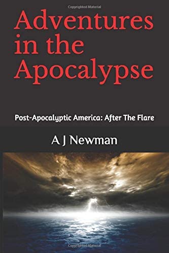 Adventures in the Apocalypse: Post-Apocalyptic America: After The Flare