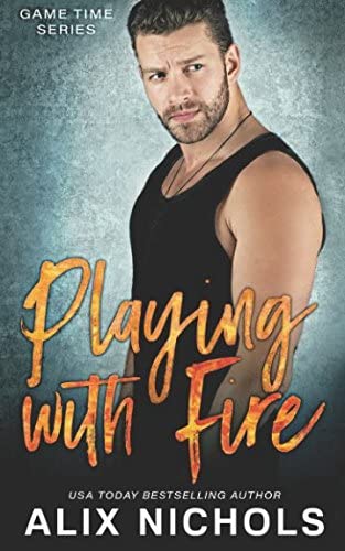 Playing with Fire: A Single Dad and Nanny Romance (Game Time)