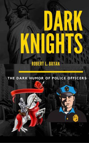 Dark Knights: The Dark Humor of Police Officers