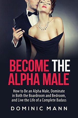 Become the Alpha Male