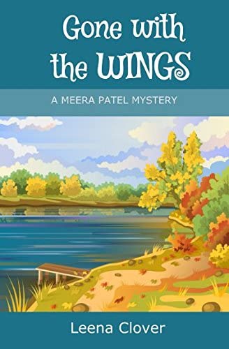 Gone with the Wings (Meera Patel Cozy Mystery Series)