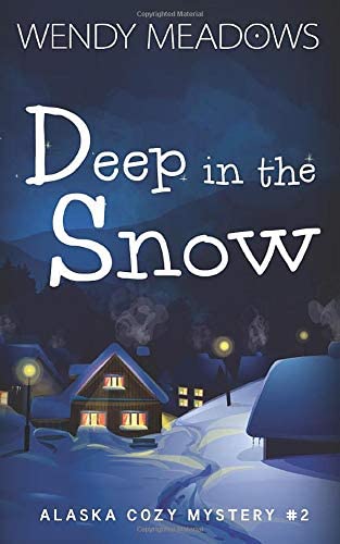Deep in the Snow (Alaska Cozy Mystery)