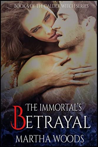 The Immortal's Betrayal: Paranormal Romance (Calder Witch Series)