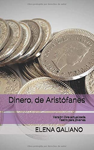 Dinero, de Arist&oacute;fanes: Versi&oacute;n libre actualizada. (Teatro para j&oacute;venes) (Spanish Edition)
