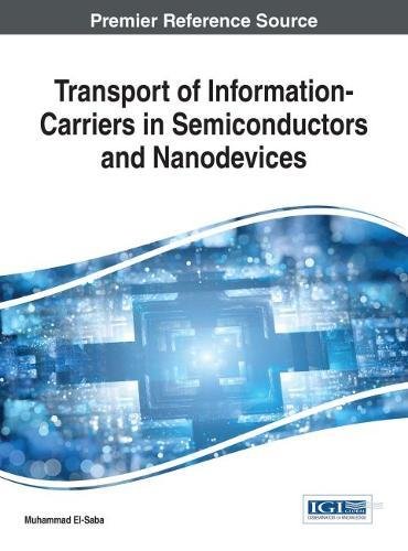 Transport of Information-Carriers in Semiconductors and Nanodevices