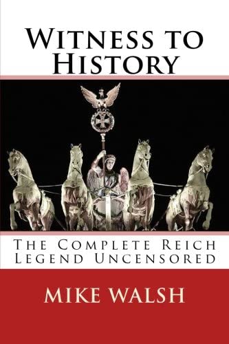 Witness to History: The Complete Reich Legend Uncensored