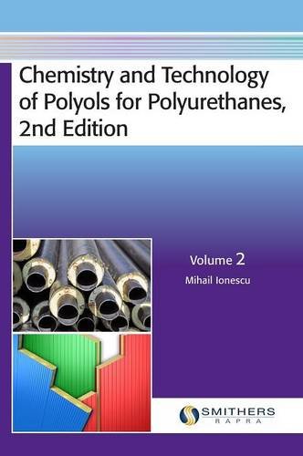 Chemistry and technology of polyols for polyurethanes. Volume 2