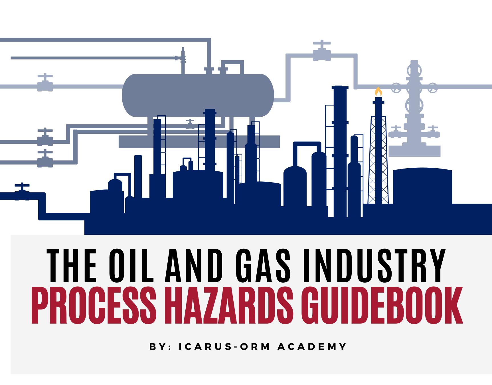 The oil and gas industry process hazards guidebook