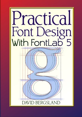 Practical Font Design with Fontlab 5