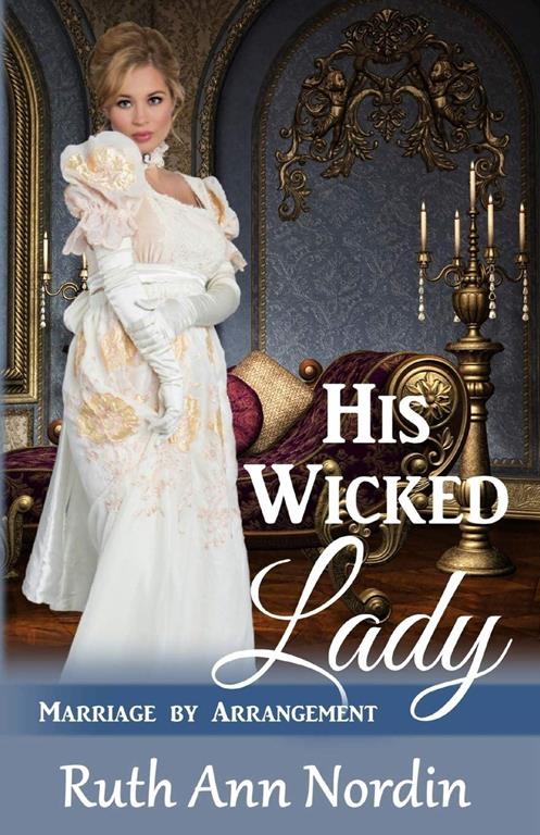 His Wicked Lady (Marriage by Arrangement) (Volume 1)